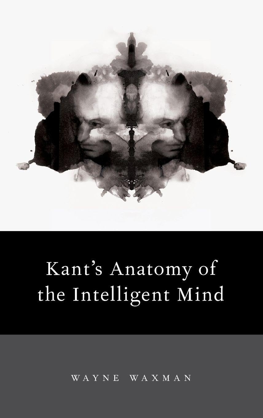 Kant's Anatomy of the Intelligent Mind Philosophy