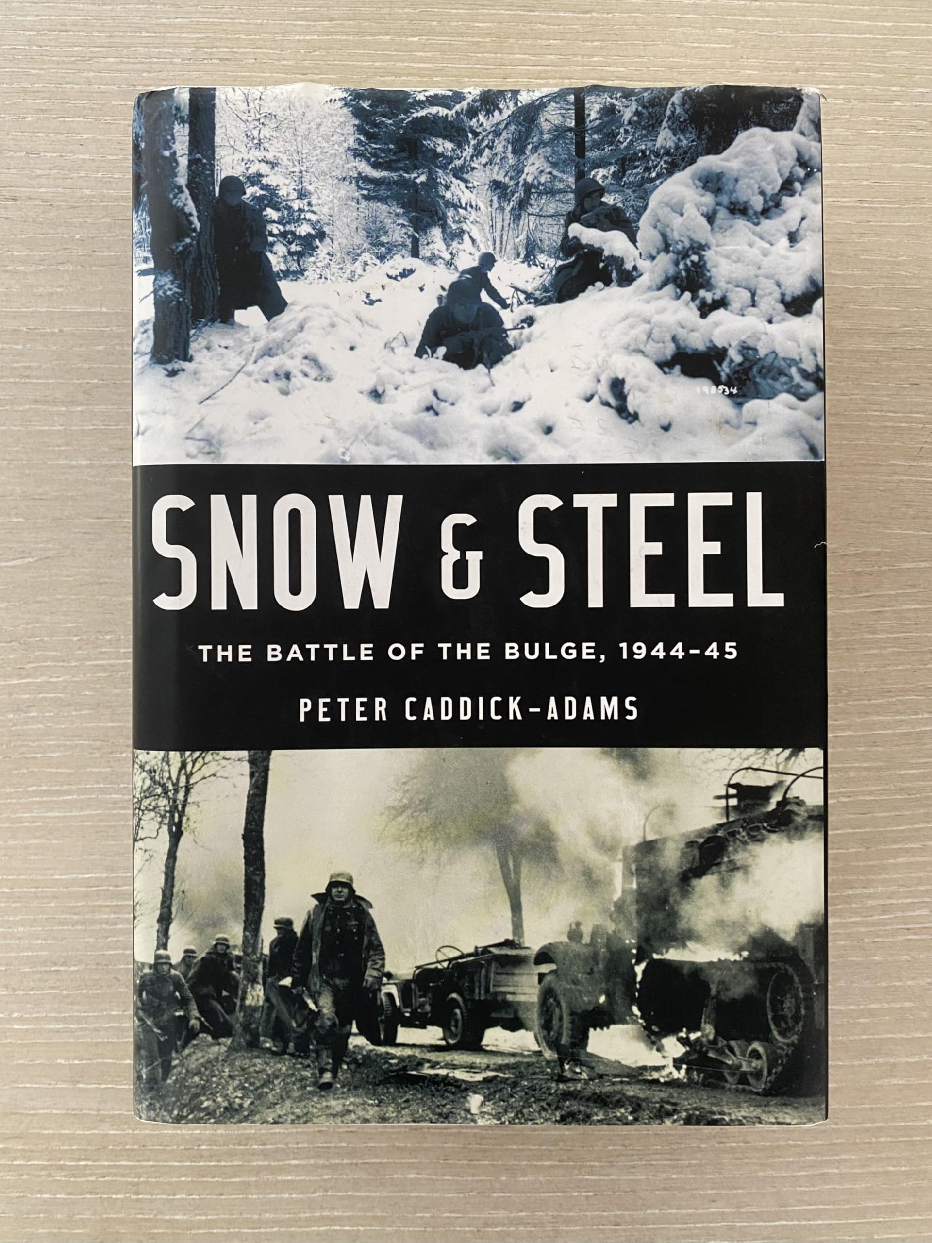 Snow & Steel: The Battle of the Bulge, 1944-45 Politics & History