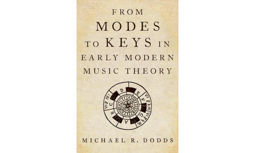 From Modes to Keys in Early Modern Music Theory Arts & Music