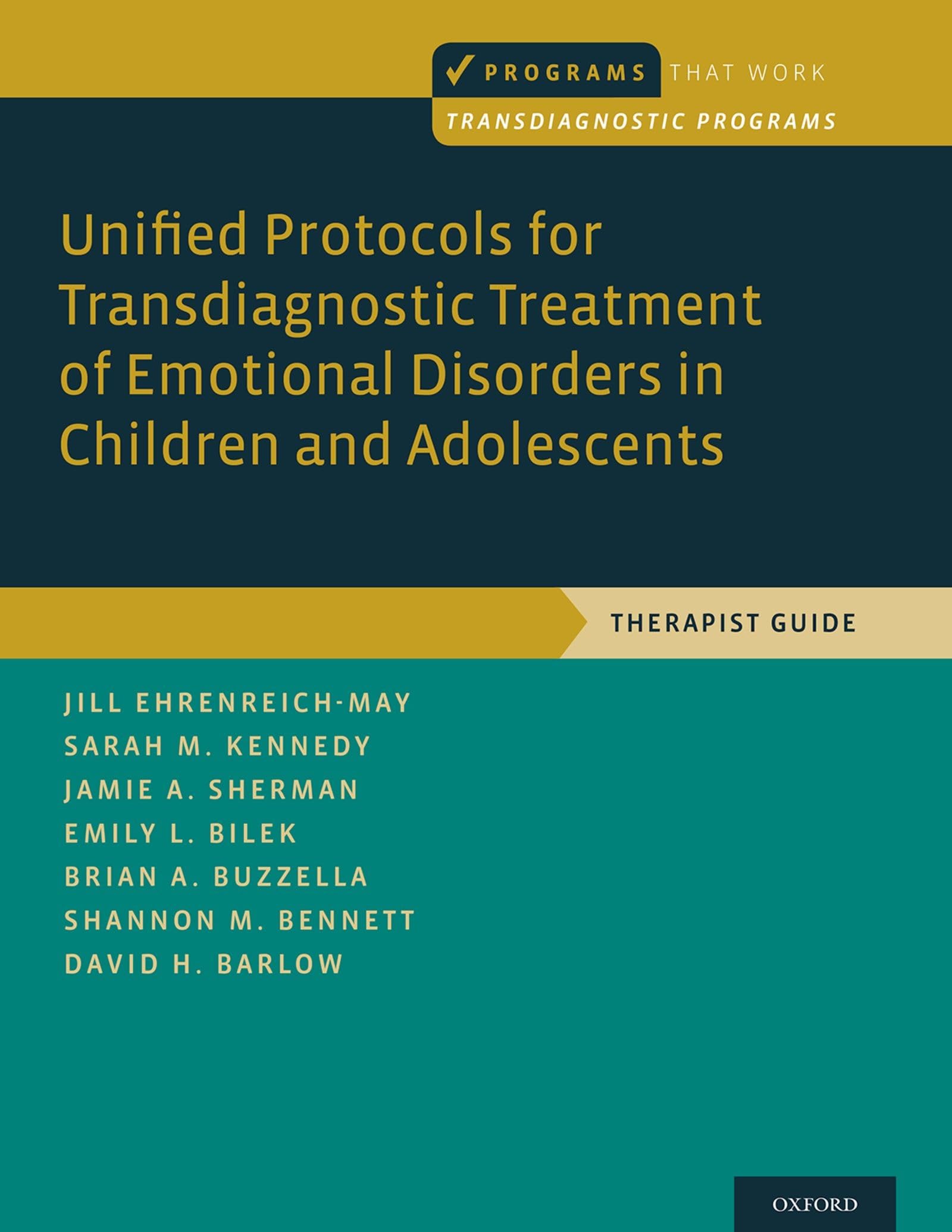 Unified Protocols for Transdiagnostic Treatment of Emotional Disorders in Children and Adolescents: Therapist Guide (Programs That Work) book