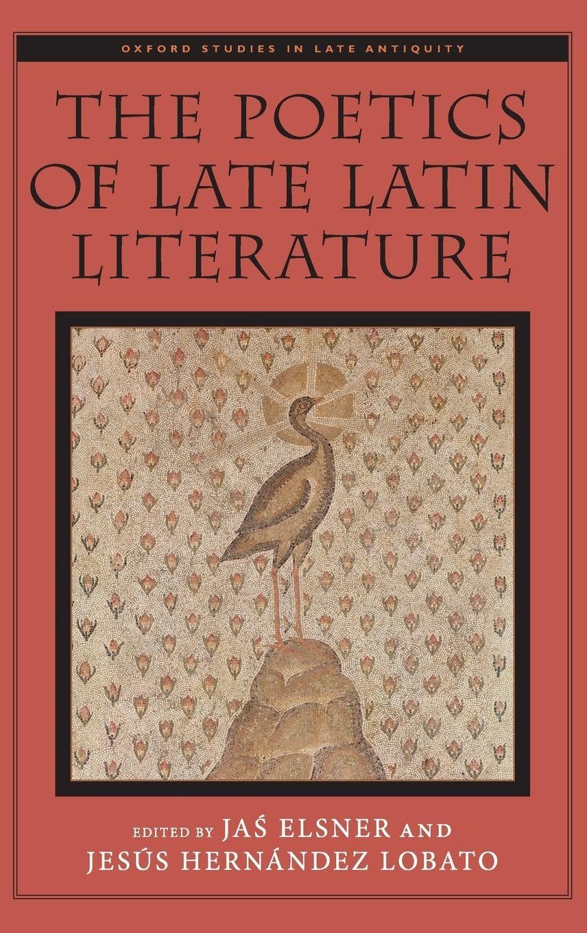 Poetics of Late Latin Literature Poetry