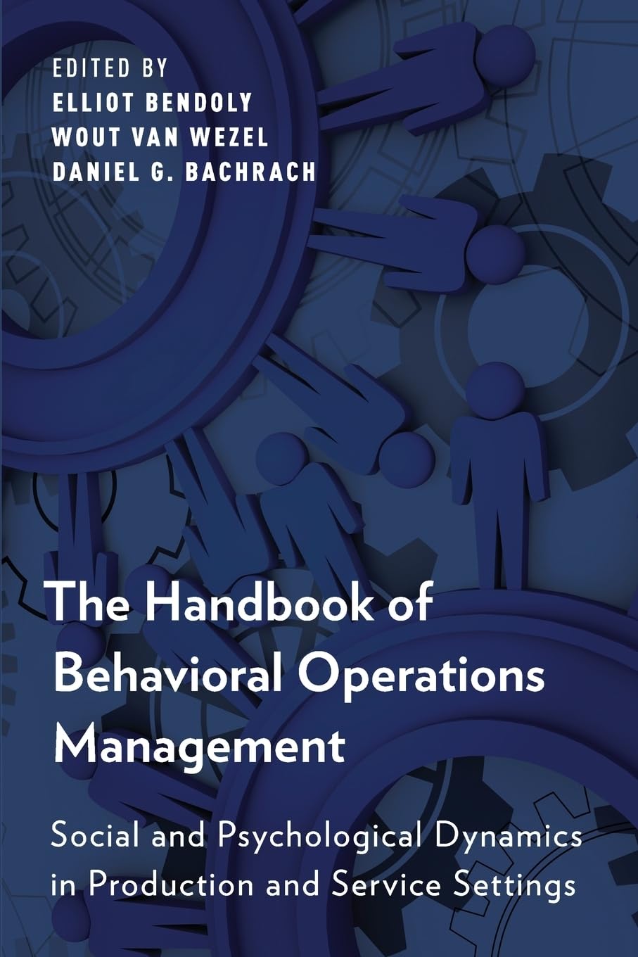 The Handbook of Behavioral Operations Management: Social and Psychological Dynamics in Production and Service Settings Business, Finance & Career