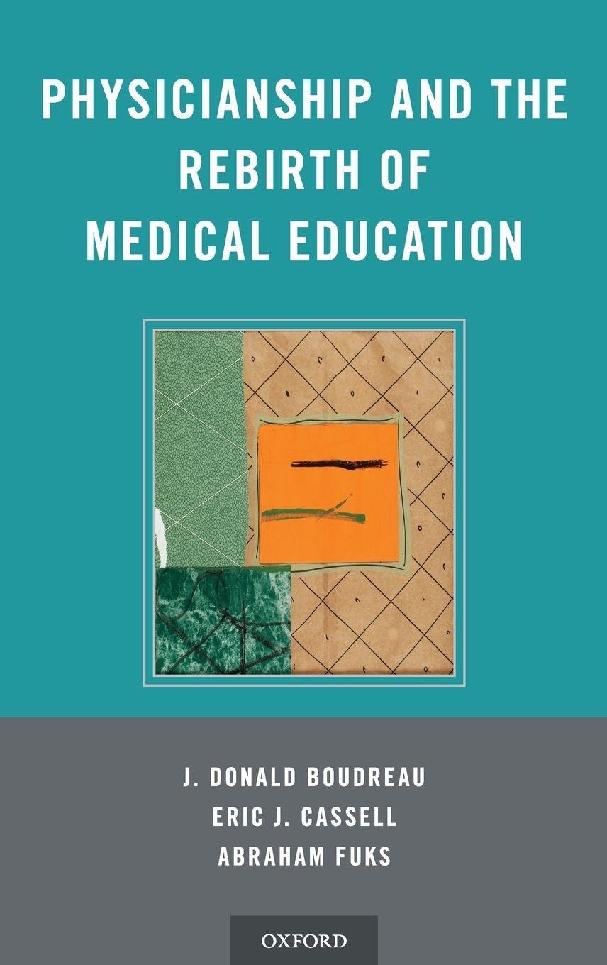 Physicianship and the Rebirth of Medical Education Medicine