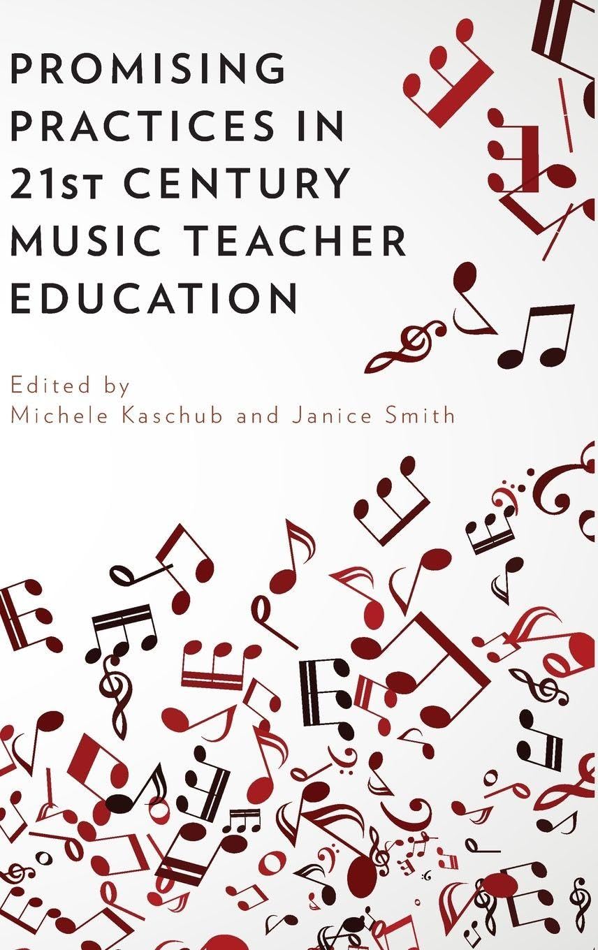 Promising Practices in 21st Century Music Teacher Education Arts & Music