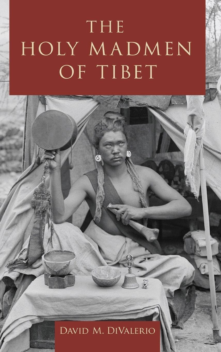 The Holy Madmen of Tibet Philosophy