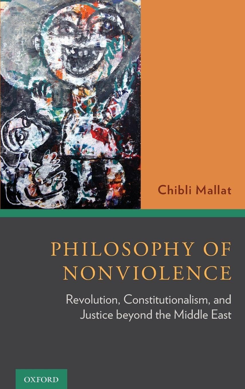 Philosophy of Nonviolence: Revolution, Constitutionalism, and Justice Beyond the Middle East book