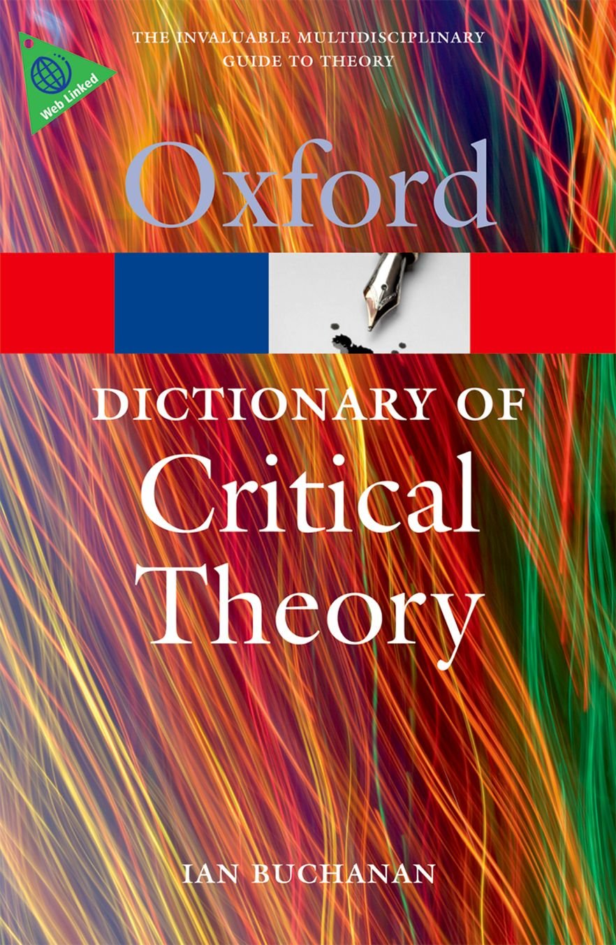Oxford Dictionary of Critical Theory (Oxford Paperback Reference) Philosophy