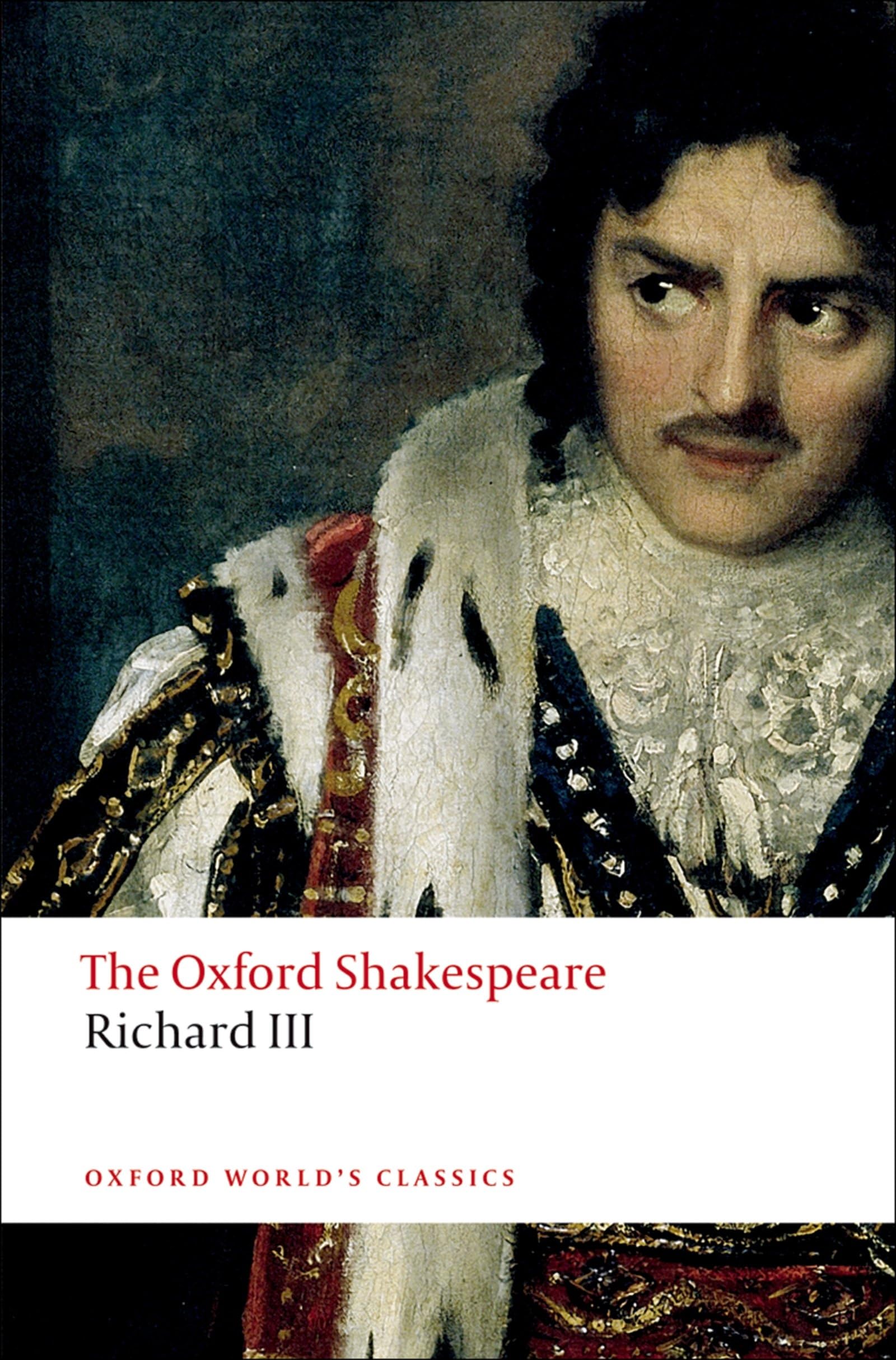 The Tragedy of King Richard III: The Oxford Shakespearethe Tragedy of King Richard III (Oxford World’s Classics) Drama
