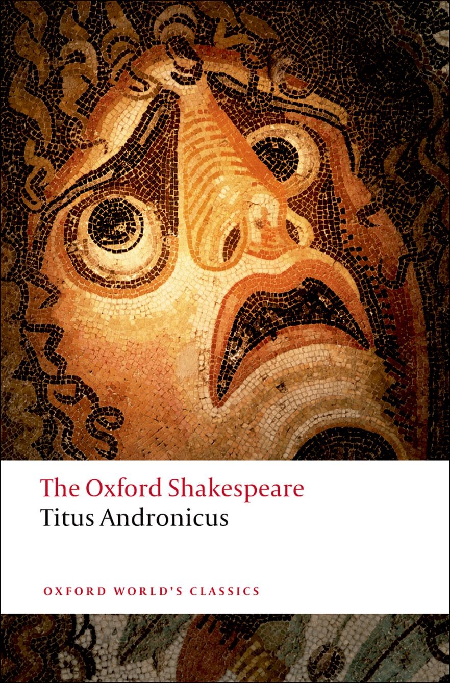 Titus Andronicus (Oxford World’s Classics) Drama