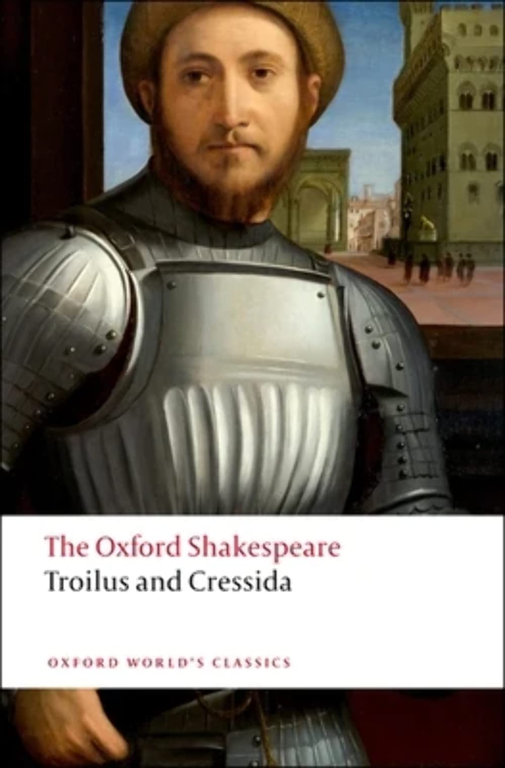The Oxford Shakespeare: Troilus and Cressida (Oxford World’s Classics) Drama