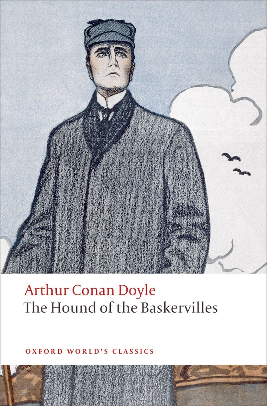 The Hound of the Baskervilles: Another Adventure of Sherlock Holmes (Oxford World’s Classics) Classics