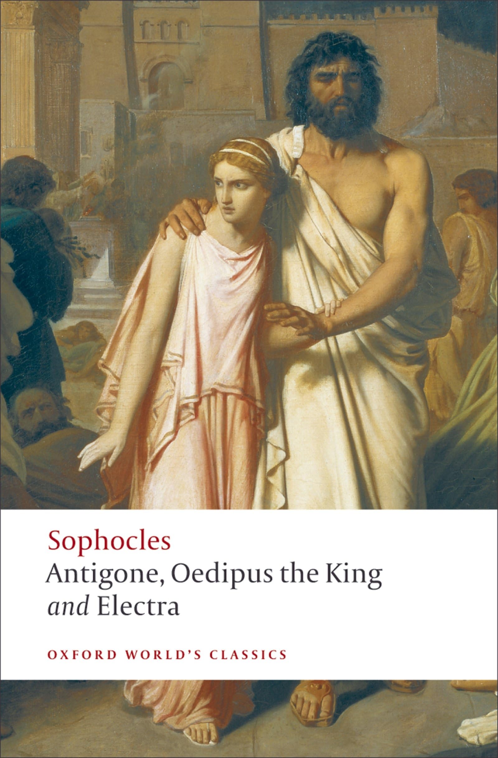 Antigone, Englisch edition. Oedipus the King. Electra, Englisch edition (Oxford World’s Classics) Drama
