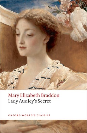 Lady Audley's Secret (Oxford World’s Classics) Classics
