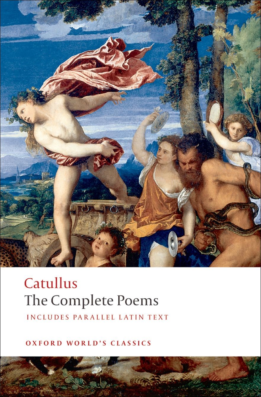Catullus - The Complete Poems: Includes Parallel Latin Text (Oxford World’s Classics) Social Sciences