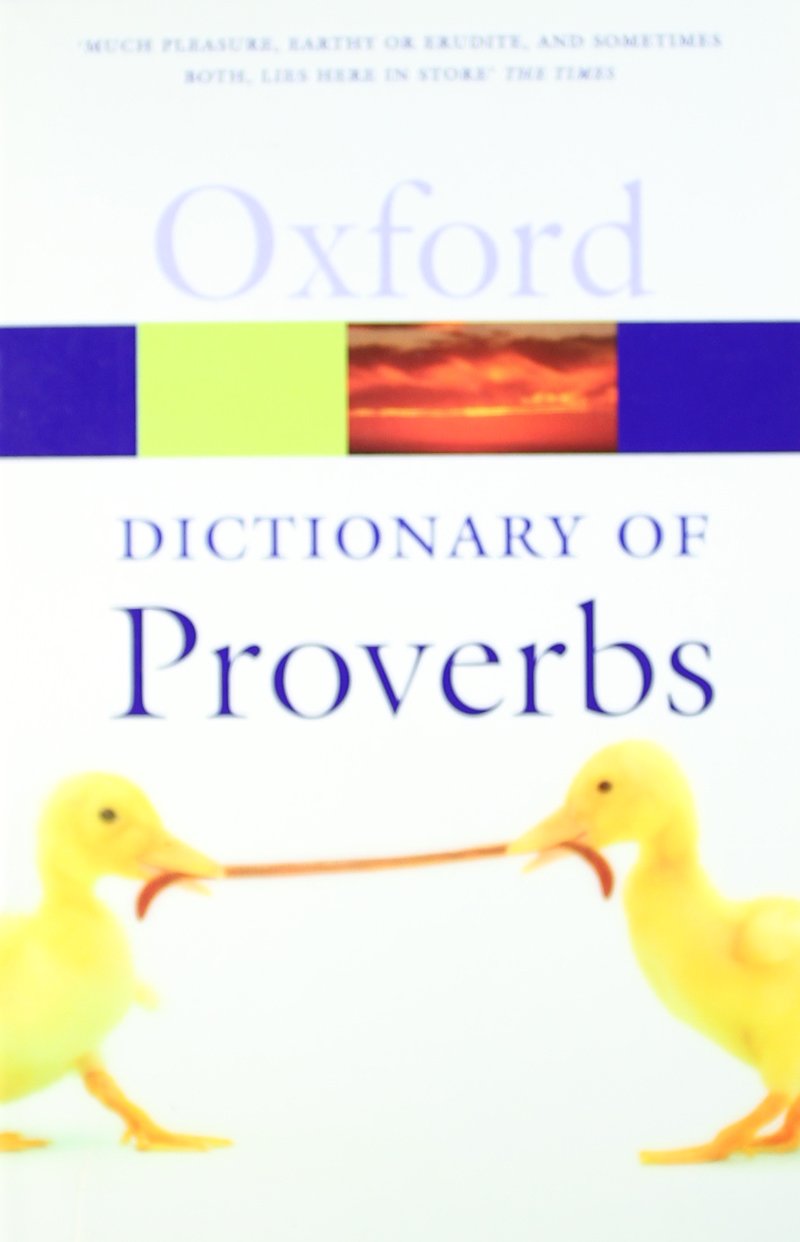 The Oxford Dictionary of Proverbs (Oxford Paperback Reference) General education