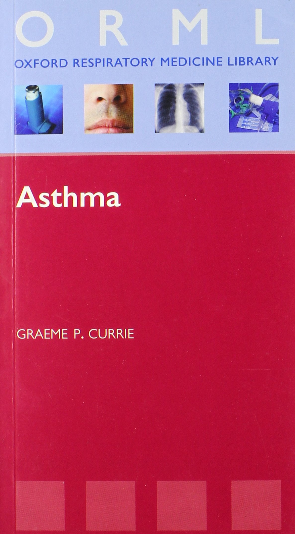 Asthma (Oxford Respiratory Medicine Library) Medicine