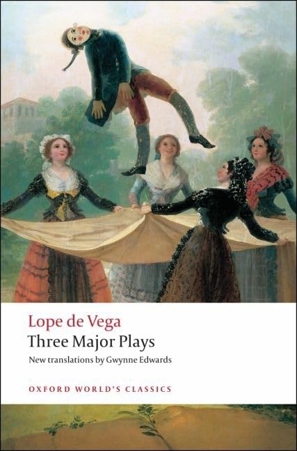 Three Major Plays: Fuente Ovejuna/The Knight from Olmedo/Punishment Without Revenge (Oxford World’s Classics) Drama