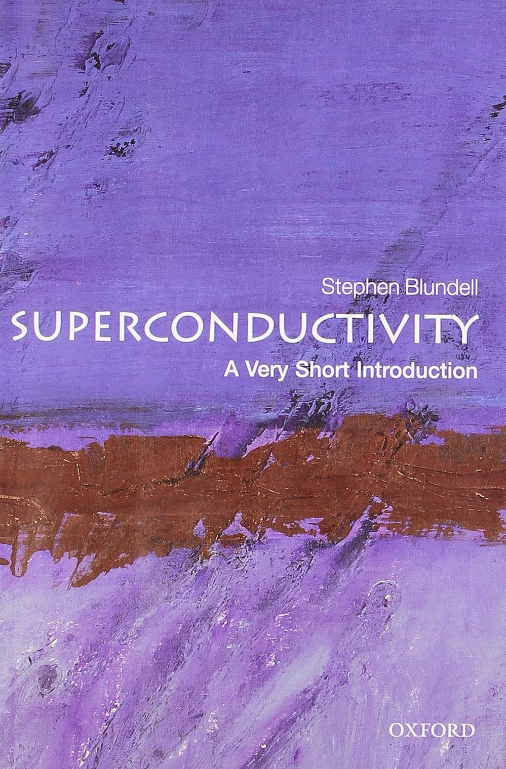 Superconductivity: A Very Short Introduction (Very Short Introductions) Business & Technology