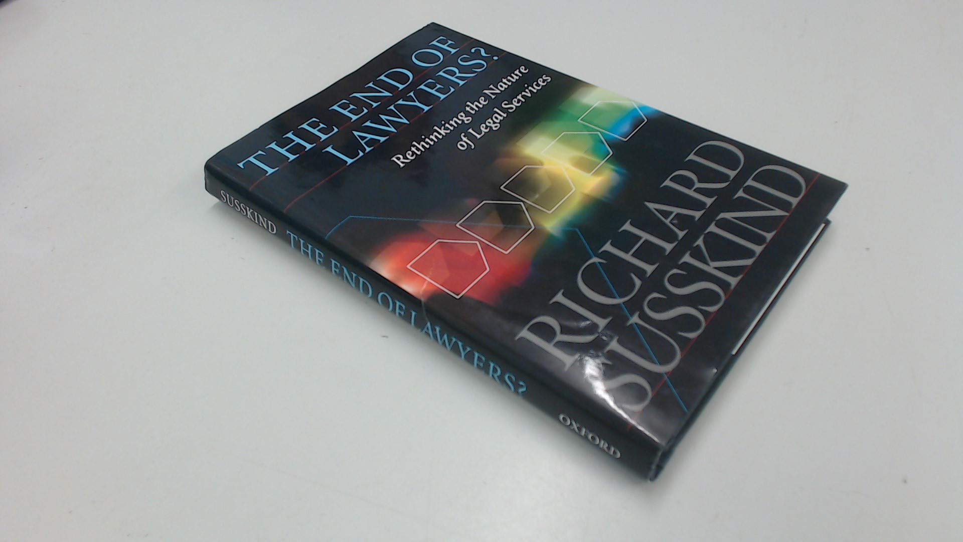 The End Of Lawyers?: Rethinking the Nature of Legal Services Law