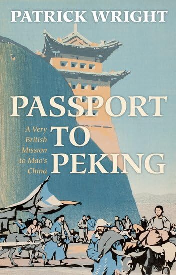 Passport to Peking: A Very British Mission to Mao's China book
