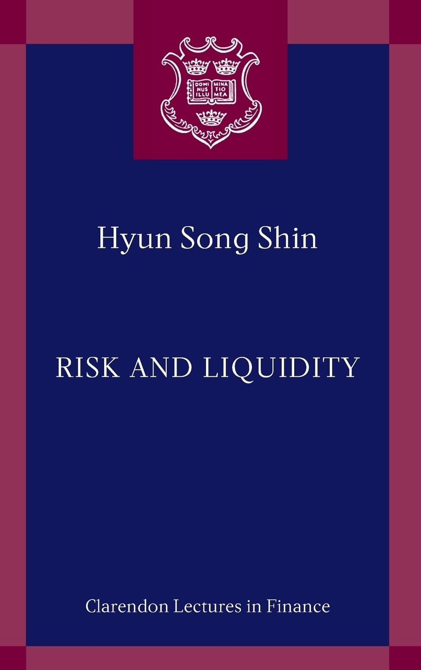 Risk and Liquidity (Clarendon Lectures in Finance) Business, Finance & Career