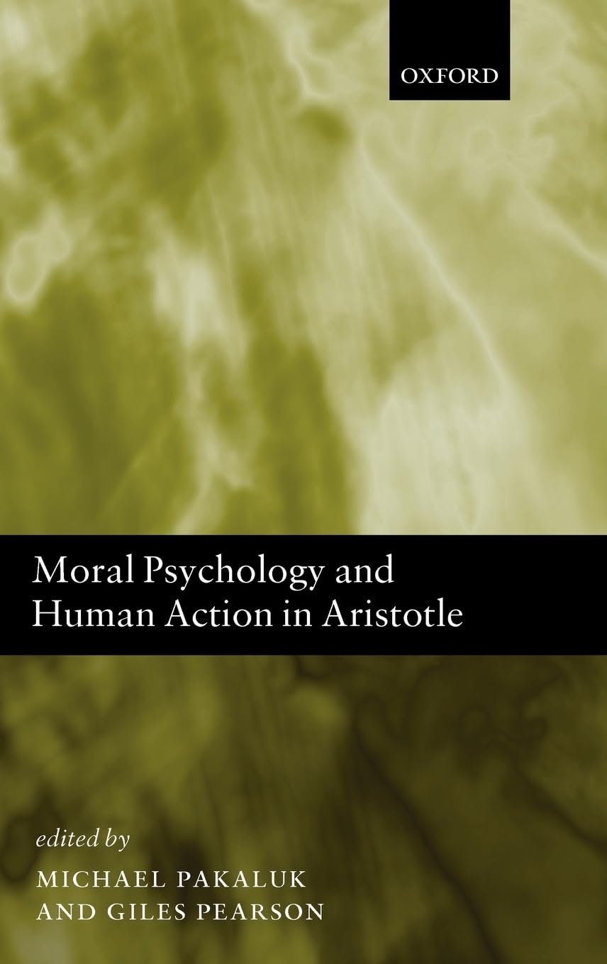 Moral Psychology and Human Action in Aristotle Philosophy