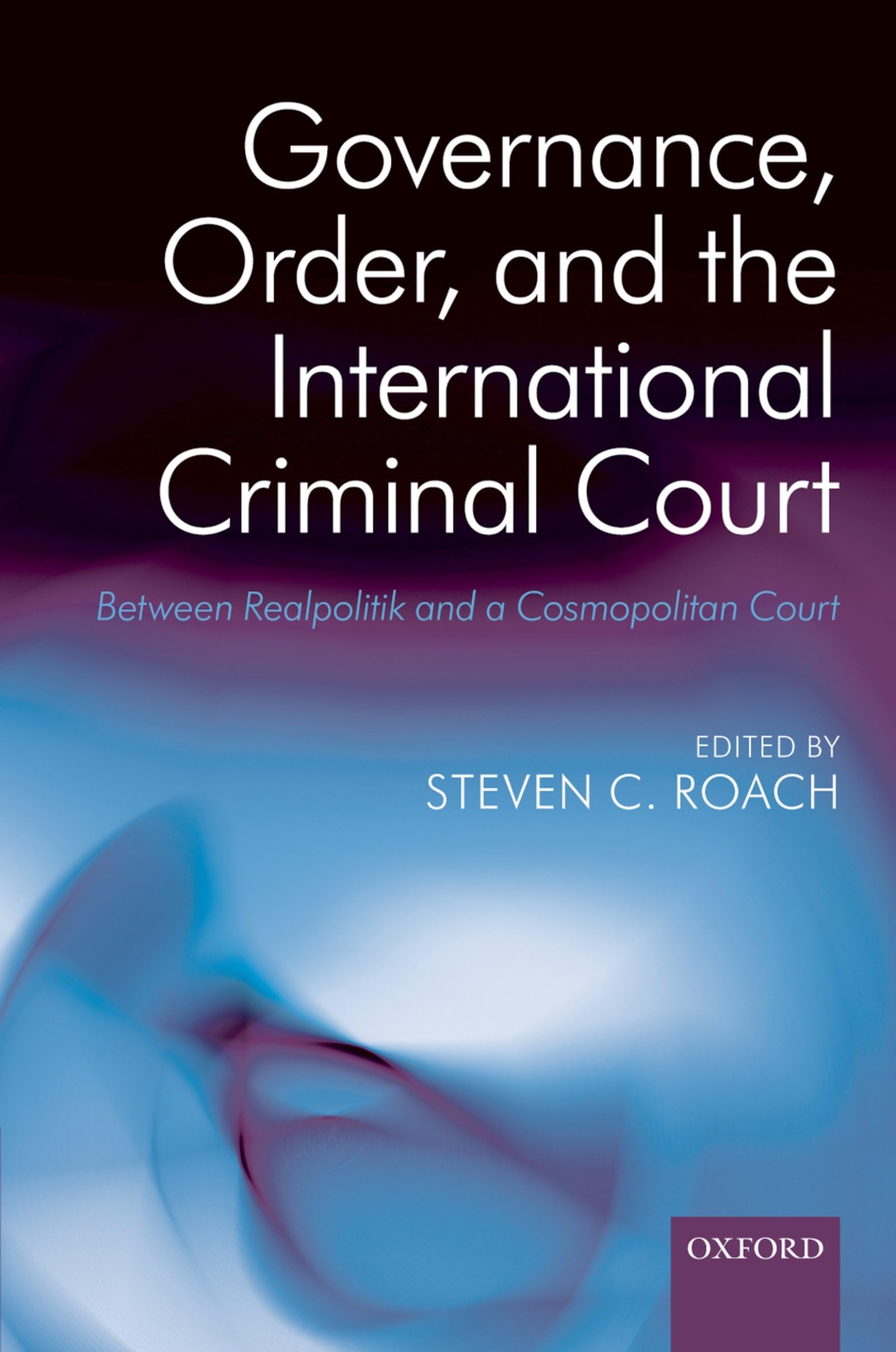 Governance, Order, and the International Criminal Court Law
