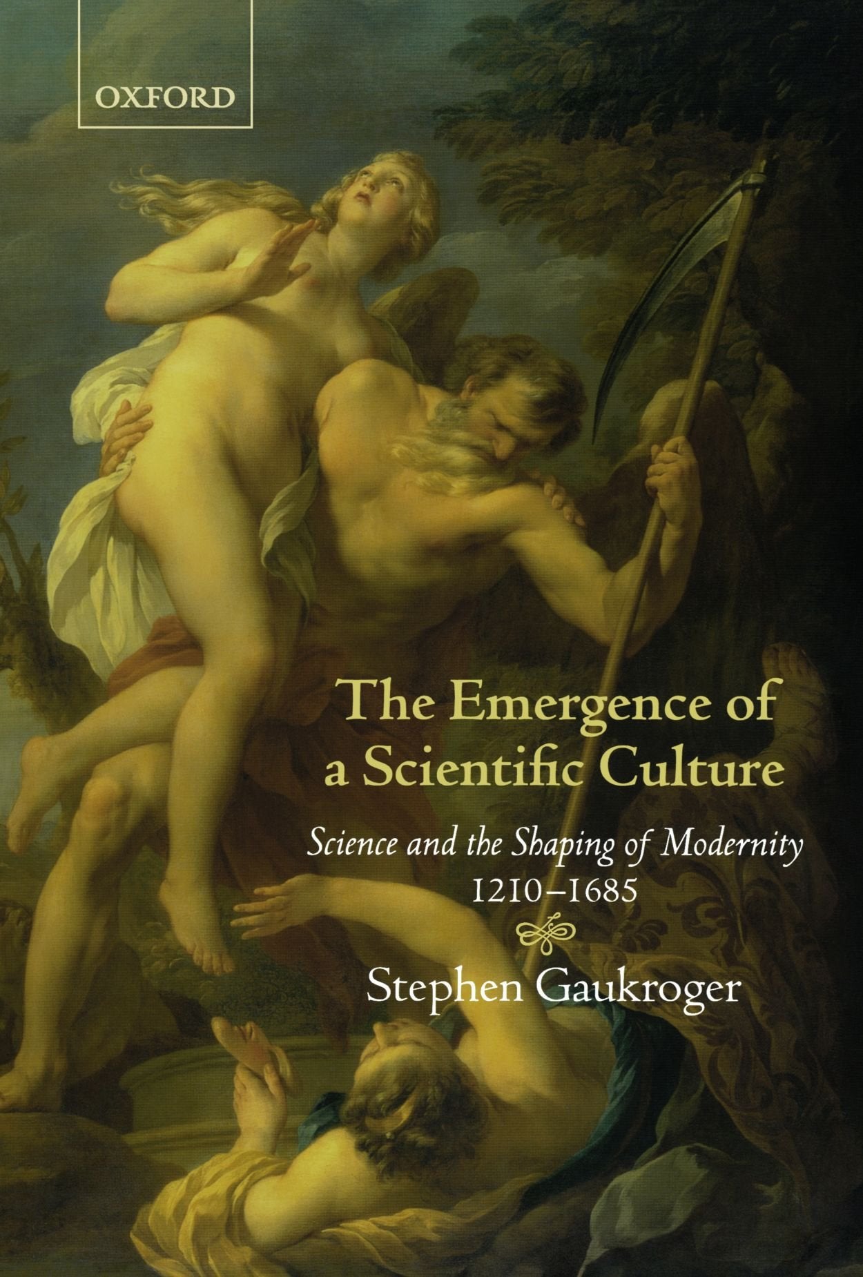 The Emergence of a Scientific Culture: Science and the Shaping of Modernity 1210-1685 Philosophy