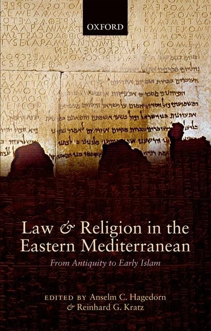 Law and Religion in the Eastern Mediterranean: From Antiquity to Early Islam Law