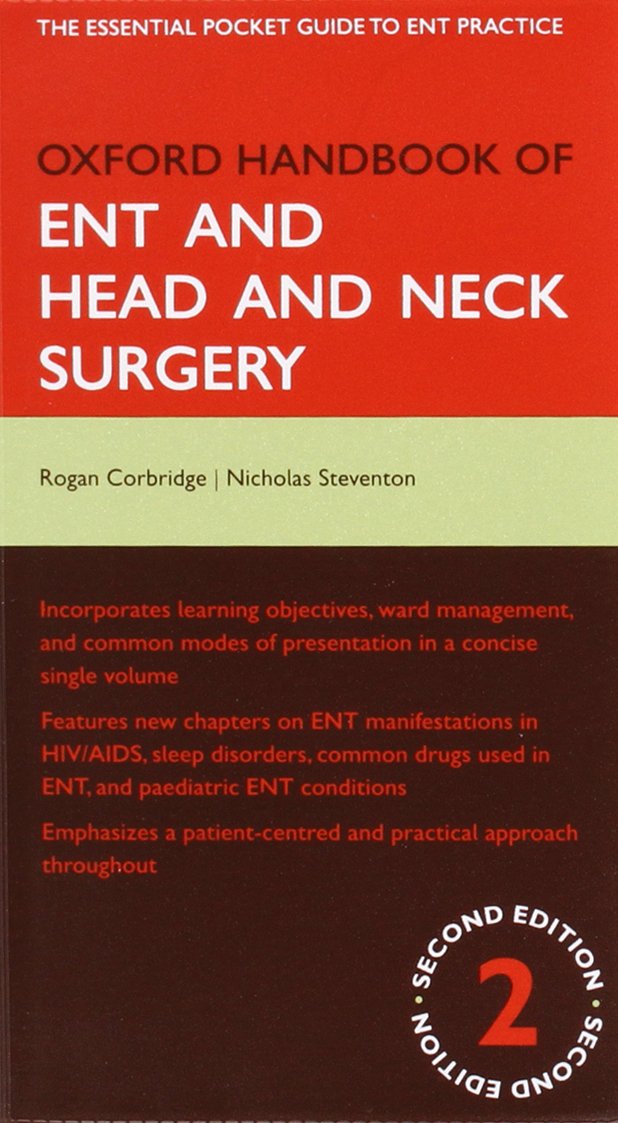 Oxford Handbook of ENT and Head and Neck Surgery (Oxford Handbooks) Medicine