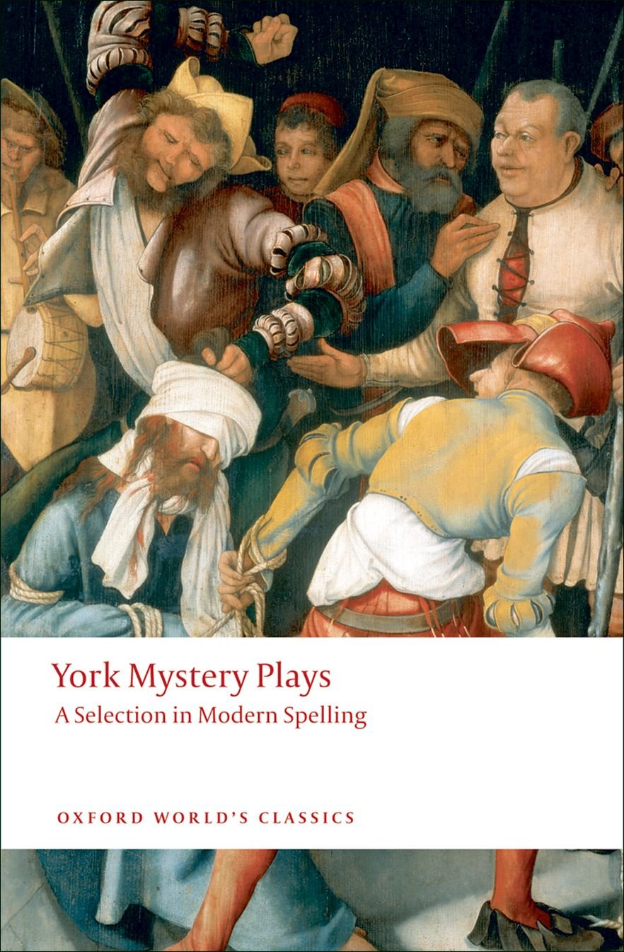 York Mystery Plays: A Selection in Modern Spelling (Oxford World's Classics) Contemporary literature