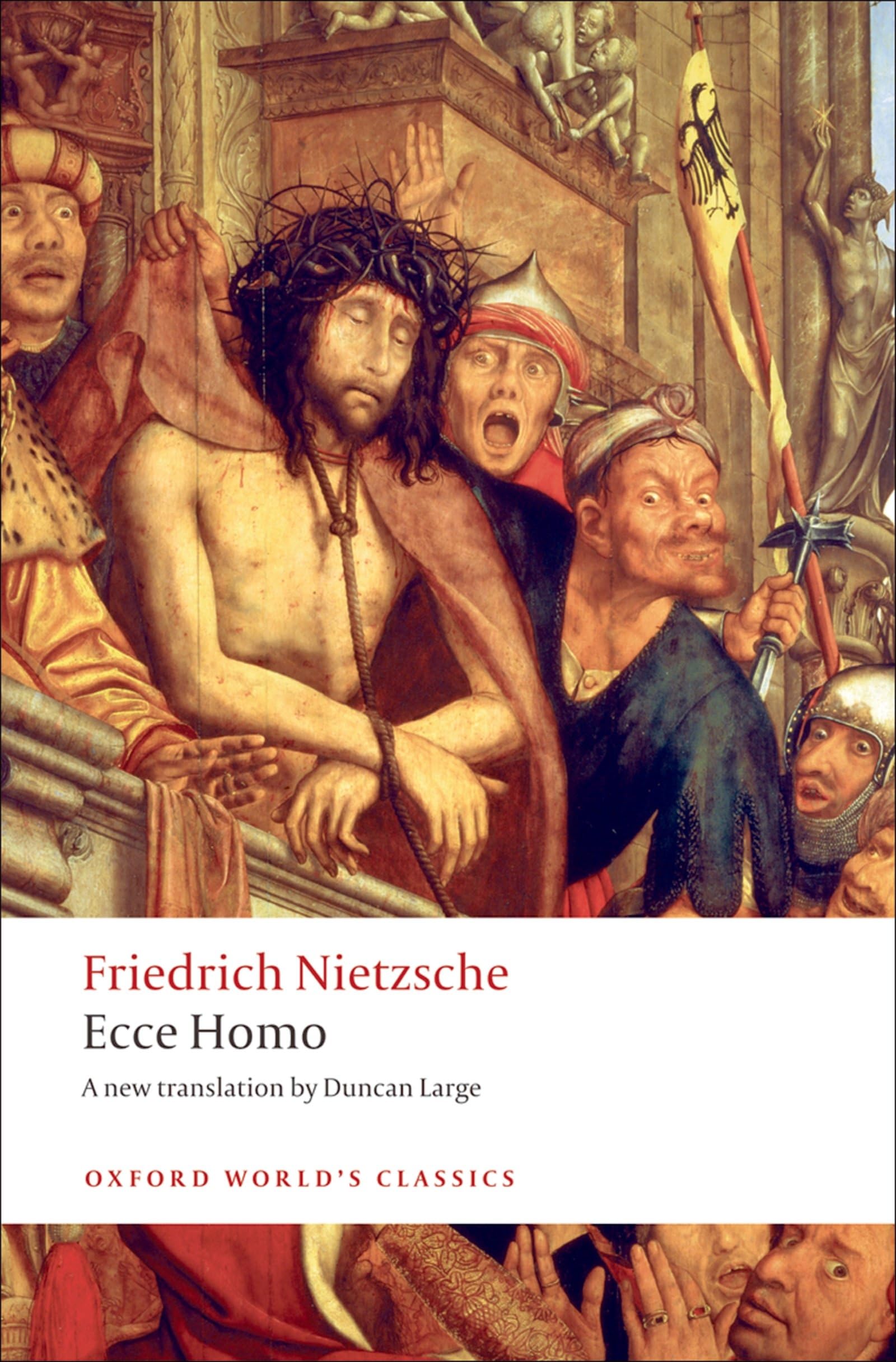 Ecce Homo: How To Become What You Are (Oxford World's Classics) Philosophy