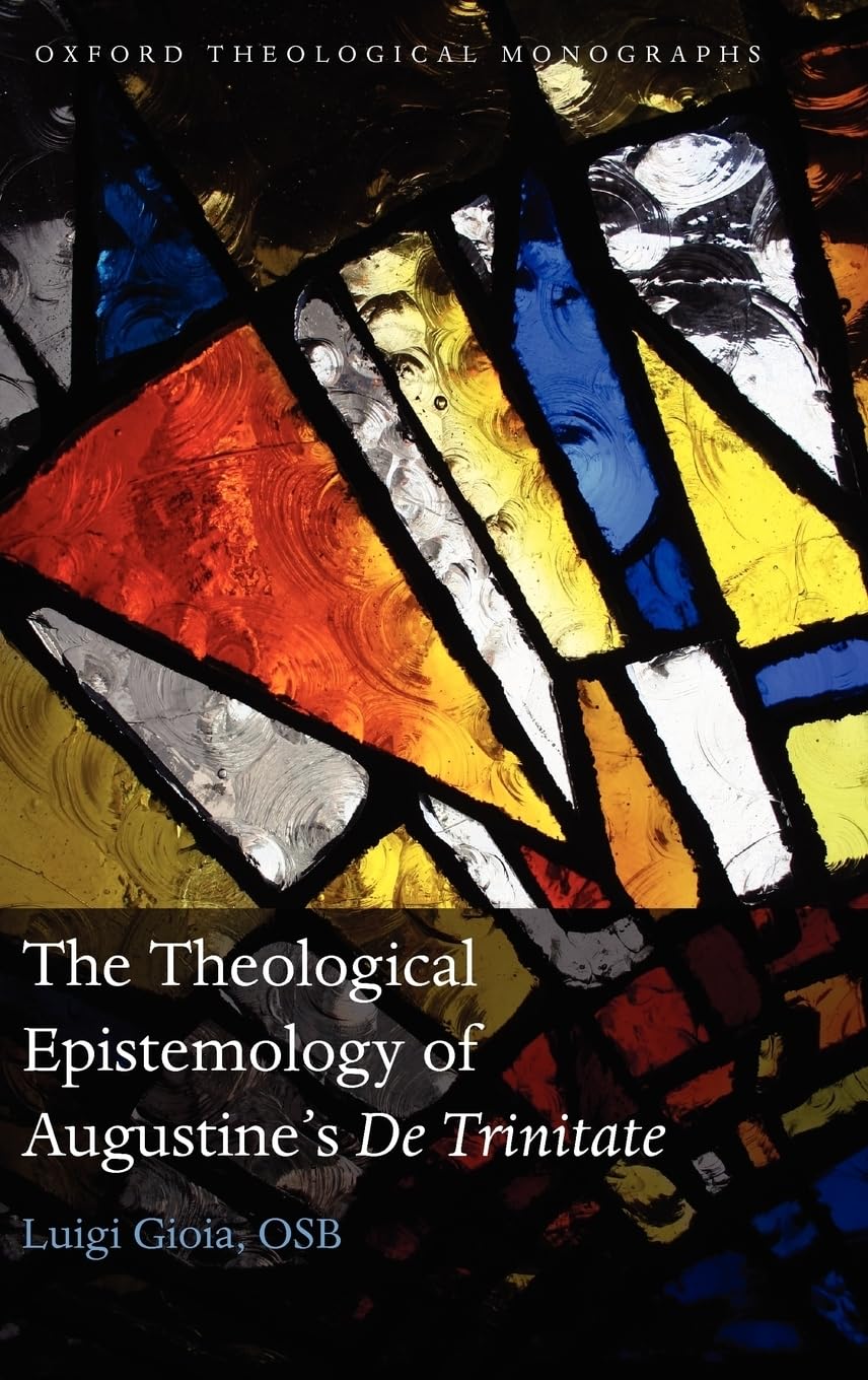 The Theological Epistemology of Augustine's De Trinitate Philosophy