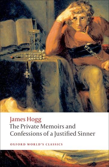 Oxford World's Classics: The Private Memoirs and Confessions of a Justified Sinner Classics