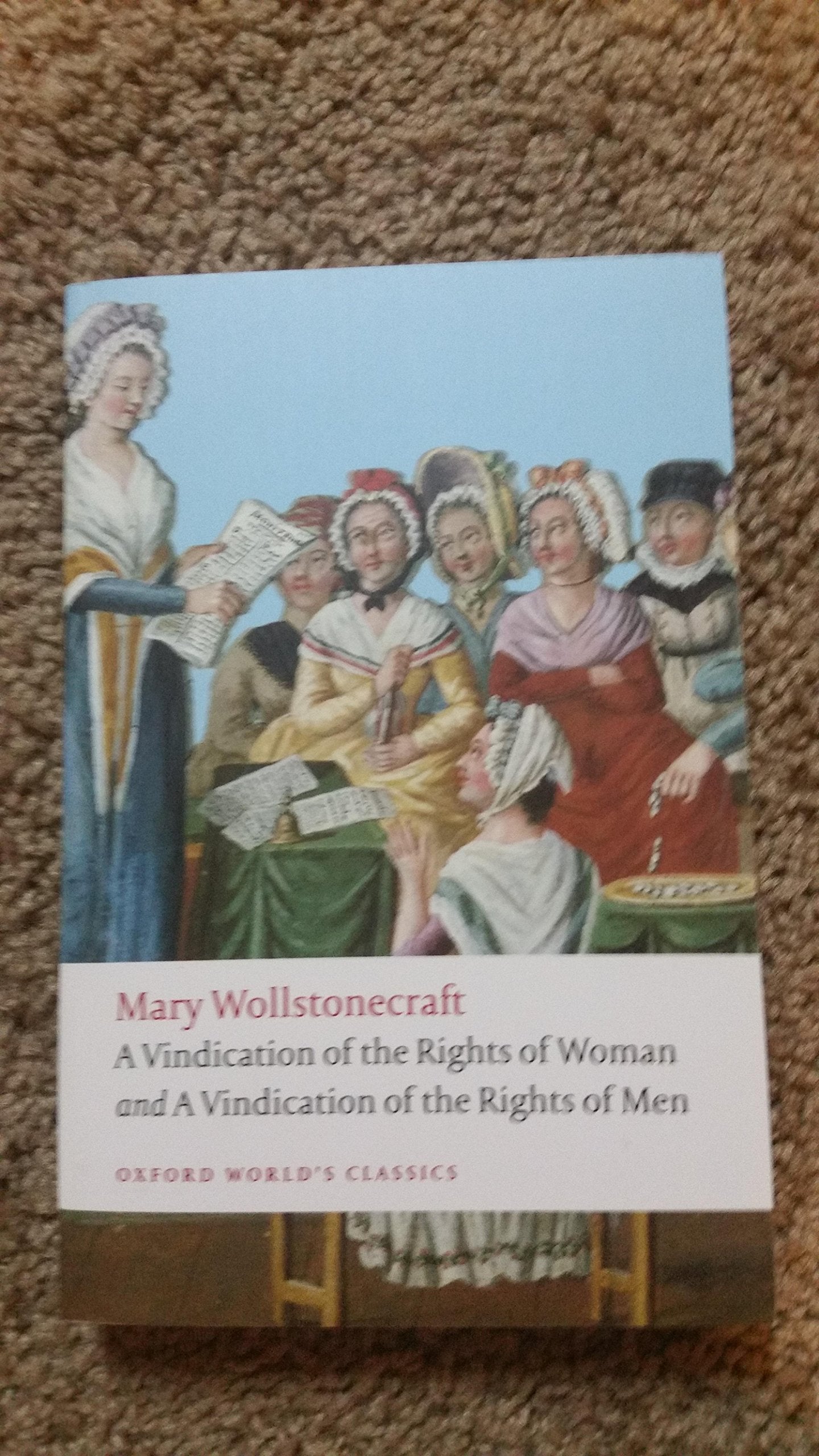 A Vindication of the Rights of Men/A Vindication of the Rights of Woman/An Historical and Moral View of the French Revolution Law