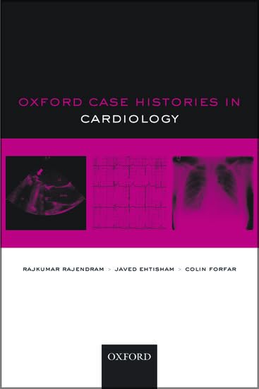 Oxford Case Histories in Cardiology Medicine