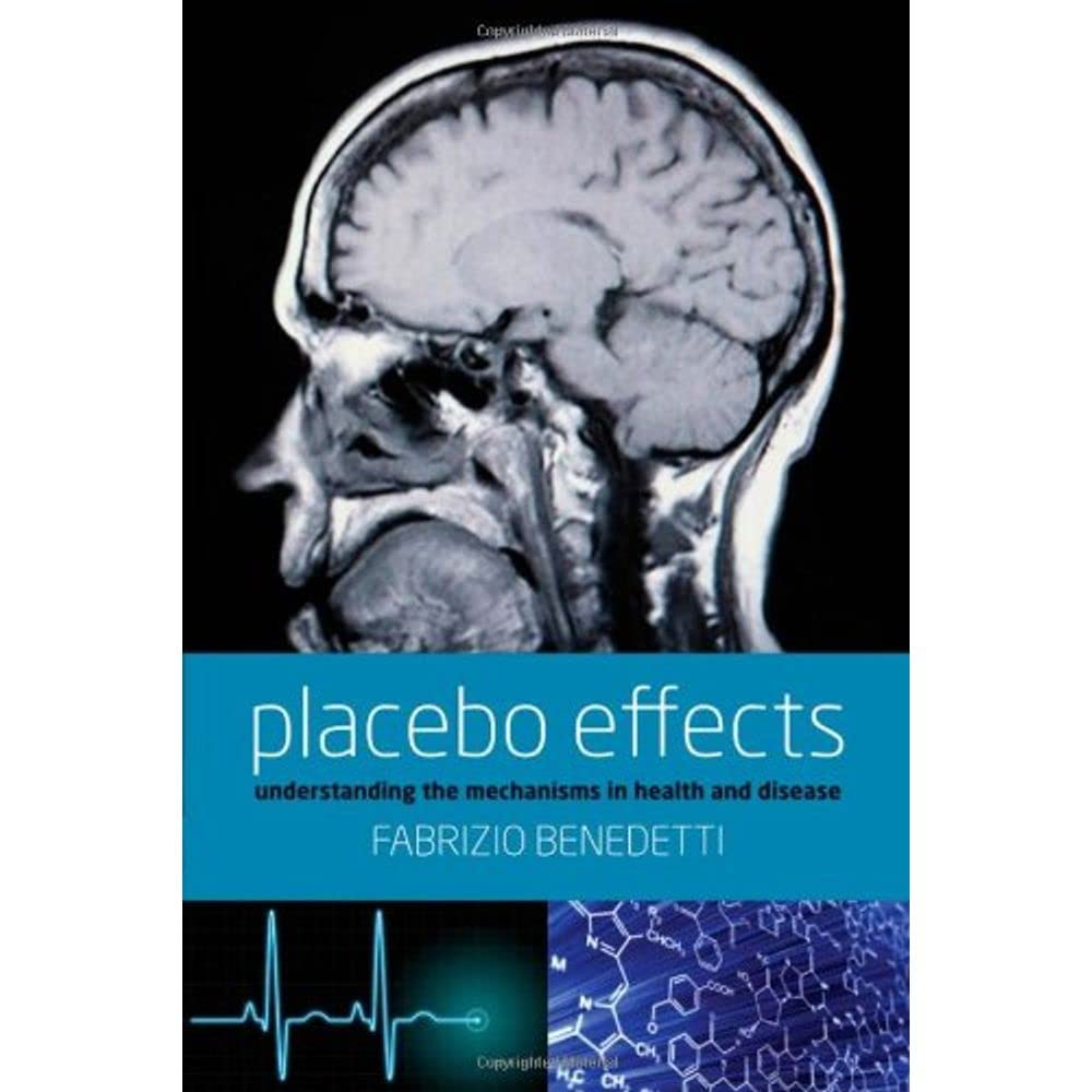 Placebo Effects: Understanding the mechanisms in health and disease book