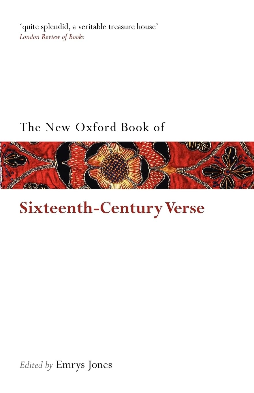 The New Oxford Book of Sixteenth-Century Verse (Oxford Books of Prose & Verse) Poetry