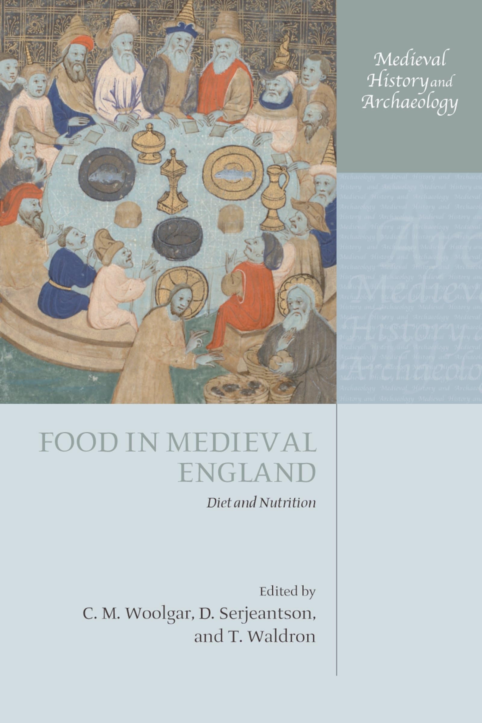 Food In Medieval England: Diet and Nutrition (Medieval History and Archaeology) book