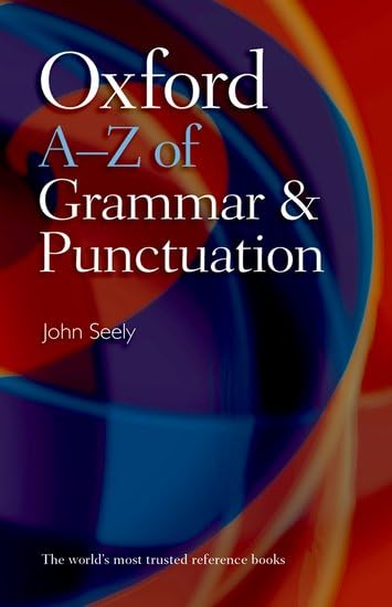 Oxford A-Z of Grammar and Punctuation Learning & Reference