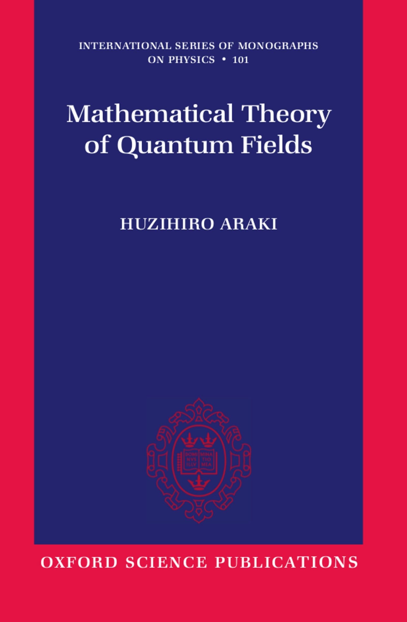 Mathematical Theory of Quantum Fields (International Series of Monographs on Physics) book