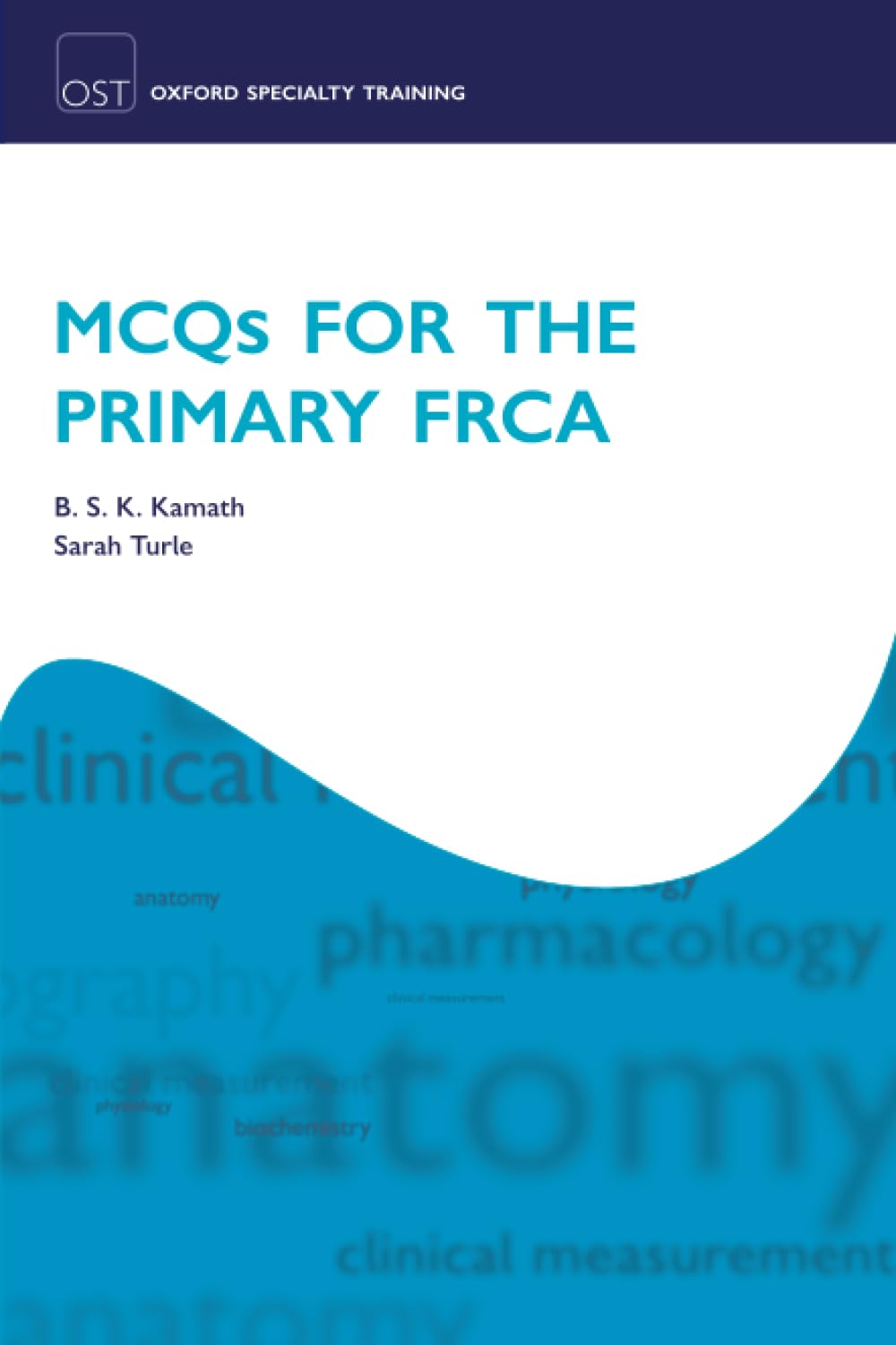 MCQS FOR THE PRIMARY FRCA OXSTRT:NCS P (Oxford Specialty Training: Revision Texts) Medicine