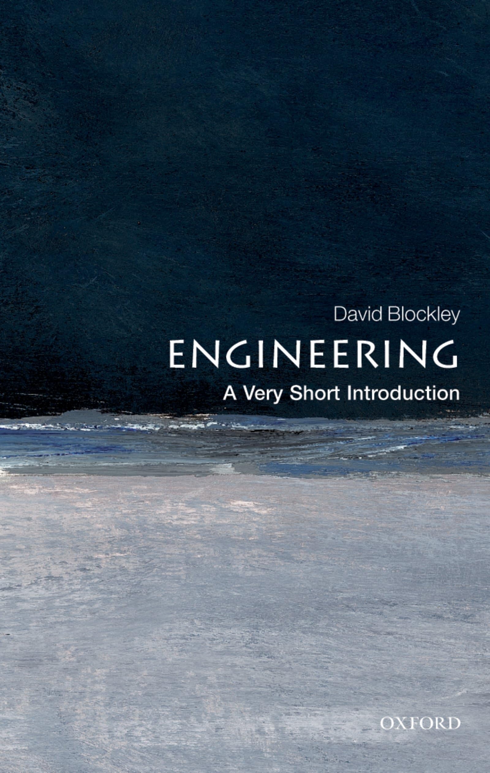 Engineering: A Very Short Introduction (Very Short Introductions) Business & Technology