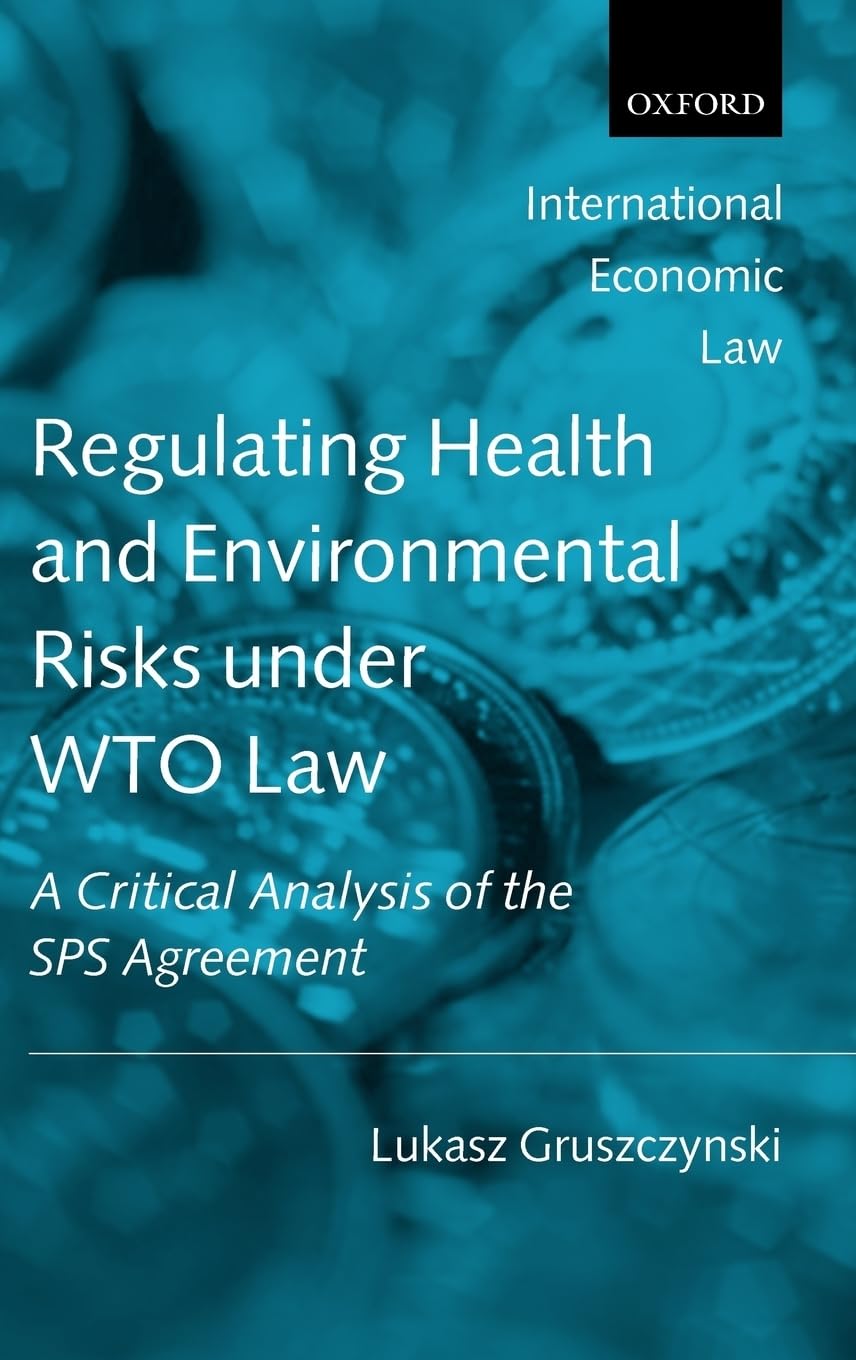 Regulating Health and Environmental Risks Under WTO Law Law