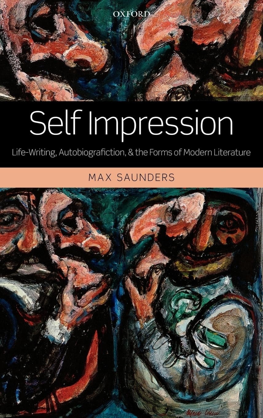 Self Impression: Life-Writing, Autobiografiction, and the Forms of Modern Literature Social Sciences