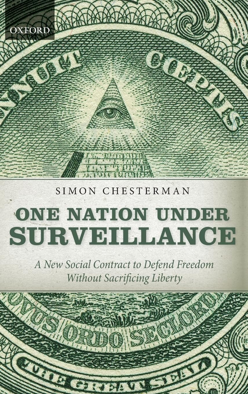 One Nation Under Surveillance: A New Social Contract to Defend Freedom Without Sacrificing Liberty book