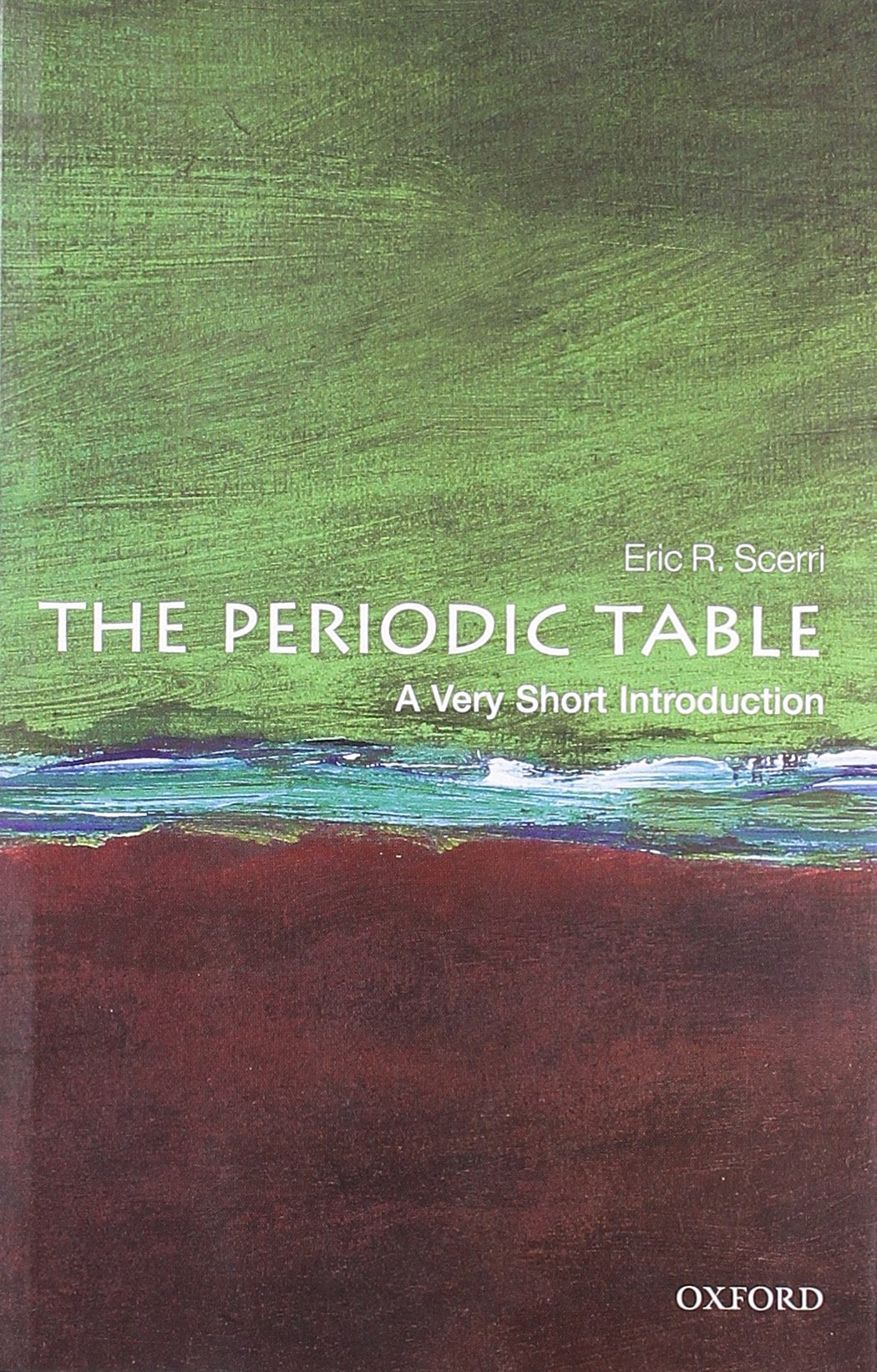 The Periodic Table: A Very Short Introduction (Very Short Introductions) Natural Sciences