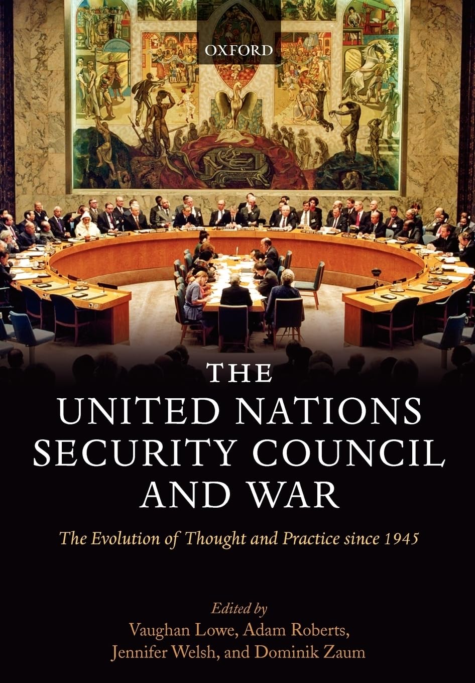 The United Nations Security Council and War The Evolution of Thought and Practice since 1945 (Hardback) Law