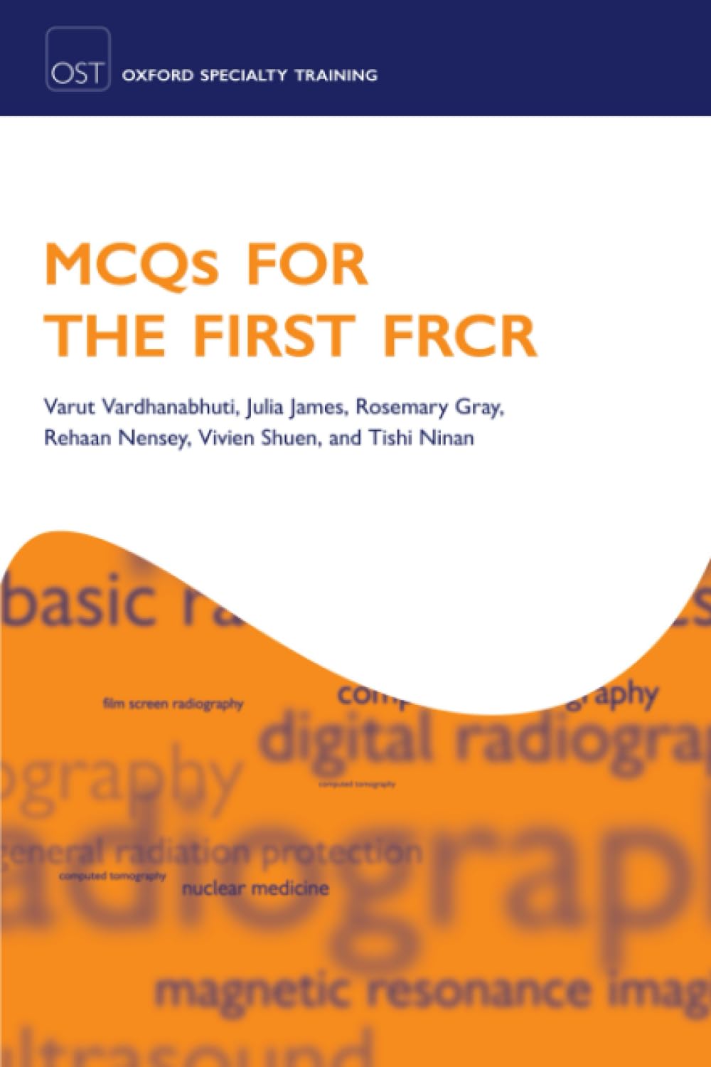 MCQs for the First FRCR (Oxford Specialty Training: Revision Texts) Medicine