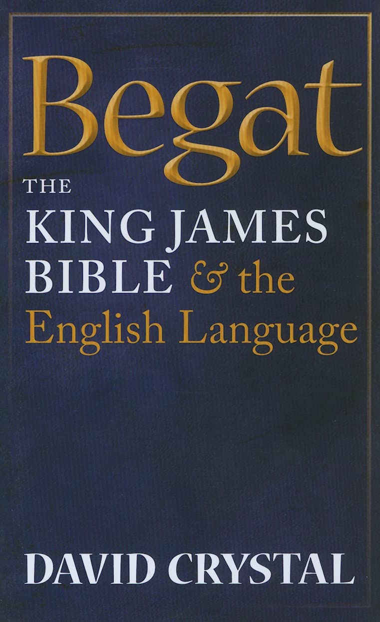 Begat The King James Bible and the English Language Social Sciences